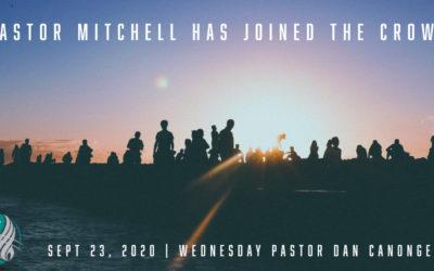 PASTOR MITCHELL HAS JOIN THE CROWD   |  SERMON